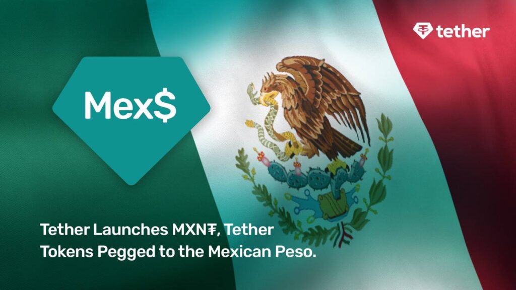 Tether USDT has announced the launch of MXN Tether token pegged to the Mexican Peso